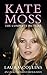 Kate Moss: The Complete Picture