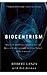 Biocentrism: How Life and Consciousness are the Keys to Understanding the True Nature of the Universe