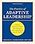 The Practice of Adaptive Leadership: Tools and Tactics for Changing Your Organization and the World (International Edition)