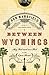 Between Wyomings: My God and an iPod on the Open Road