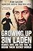 Growing Up Bin Laden Osama's Wife and Son Take Us Inside Their Secret World. Jean Sasson as Told to Her by Najwa Bin Laden and Omar Bin Lad(Import) by Jean Sasson