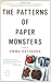 The Patterns of Paper Monsters