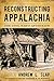 Reconstructing Appalachia: The Civil War's Aftermath