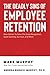 The Deadly Sins Of Employee Retention: New Edition To Solve The Great Resignation, Quiet Quitting, Burnout, And More (Leadership IQ Fast Reads)