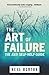 The Art of Failure: The Anti Self-Help Guide (Ataraxia)