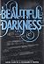 Beautiful Darkness by Kami Garcia