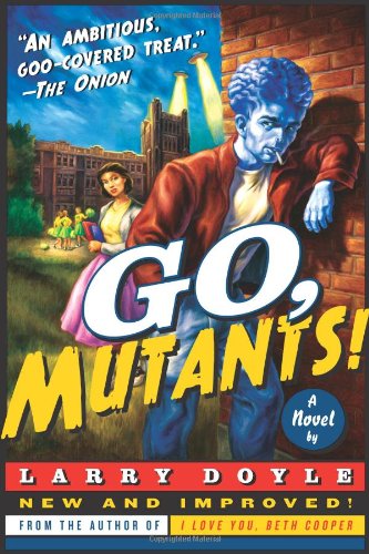 Go, Mutants!: A Novel