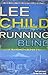 Running Blind, A Jack Reacher Novel