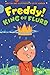 Freddy! King of Flurb