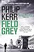 Field Grey by Philip Kerr