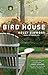 The Bird House: A Novel