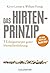 Das Hirtenprinzip: Sieben Erfolgsrezepte guter Menschenführung