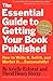 The Essential Guide to Getting Your Book Published: How to Write It, Sell It, and Market It . . . Successfully
