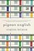 Pigeon English by Stephen Kelman