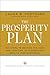 The Prosperity Plan: Ten Steps to Beating the Odds and Discovering Greater Wealthand Happiness Than You Ever Thought Possible