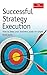 Successful Strategy Execution: How to Keep Your Business Goals on Target