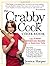 The Crabby Cook Cookbook: Recipes and Rants