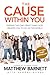 The Cause within You: Finding the One Great Thing God Created You to Do in This World