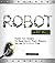 Robot Haiku: Poems for Humans to Read Until Their Robots Decide It's Kill Time