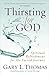 Thirsting for God: Spiritual Refreshment for the Sacred Journey