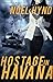 Hostage in Havana (Cuban Trilogy, The) by Noel Hynd