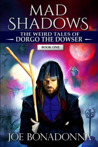 Mad Shadows - The Weird Tales of Dorgo the Dowser