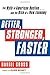 Better, Stronger, Faster: The Myth of American Decline . . . and the Rise of a New Economy