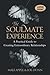The Soulmate Experience Large Print: A Practical Guide to Creating Extraordinary Relationships