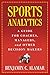 Sports Analytics: A Guide for Coaches, Managers, and Other Decision Makers