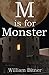 M is For Monster