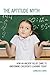 The Aptitude Myth: How an Ancient Belief Came to Undermine Children’s Learning Today