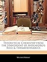 Theoretical Chemistry from the Standpoint of Avogardro's Rule & Thermodynamics