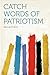 Catch Words of Patriotism