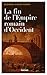 La fin de l'empire romain d'occident NED by Georges-André Morin