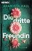 Die dritte Freundin: Roman