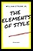 The Elements of Style Illustrated and Unabridged