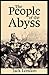 The People of the Abyss: Annotated