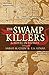 The Swamp Killers by Sarah M. Chen