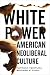 White Power and American Neoliberal Culture