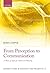 From Perception to Communication: A Theory of Types for Action and Meaning (Oxford Studies in Semantics and Pragmatics)