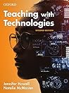 Teaching with Technologies 2nd Edition: Pedagogies for Collaboration, Communication, and Creativity