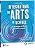 Shell Education Integrating the Arts in Science: 30 Strategies to Create Dynamic Lessons, 2nd Edition (Strategies to Integrate the Arts)