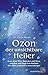 Ozon - der unsichtbare Heiler.