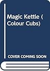 Magic Kettle (Colour Cubs)