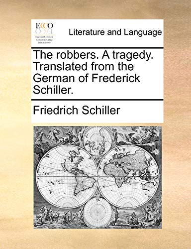 The robbers. A tragedy. Translated from the German of Frederick Schiller.