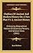Outlines Of Ancient And Modern History On A New Plan V1-2, Ancient History: Embracing Biographical Notices Of Illustrious Persons, And General Views (1861)
