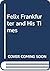 Felix Frankfurter and His T...