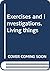 Exercises and investigations, Living things