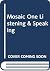 Mosaic One Listening & Speaking by Hanreddy