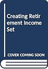 Creating Retirement Income Set